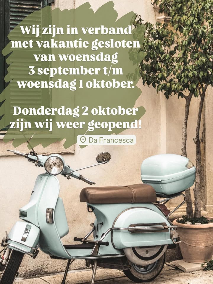 Dank voor de geweldige zomerrrr! ☀️ Wij hebben genoten van de heerlijke warme zomer avonden met een vol terras, aperol spritz, pasta, pizza, tiramisu, veel wijn en vooral veeel gezelligheid.🧡    

Nu gaan wij even er tussen uit en opladen om straks weer vol energie er voor jullie te zijn. 
Wij zijn gesloten van woensdag 3 september t/m woensdag 1 oktober. Donderdag 2 oktober zijn wij weer geopend. 

Wij hopen jullie in oktober weer te zien in je favoriete pizzeria! 🍕 

Liefs, team Da Francesca 
🍝☀️🧡🇮🇹